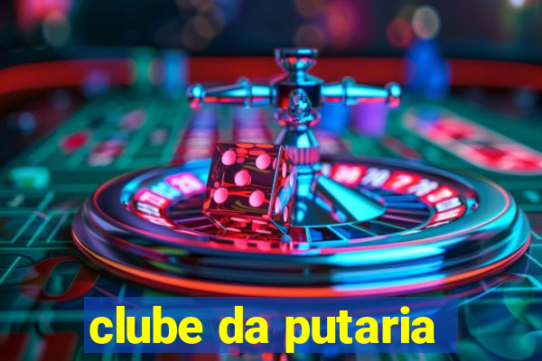 clube da putaria